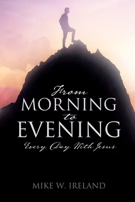 De dimineața până seara: În fiecare zi cu Isus - From Morning to Evening: Every Day With Jesus