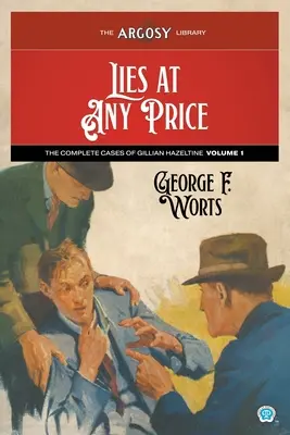 Minciuni la orice preț: Cazurile complete ale lui Gillian Hazeltine, volumul 1 - Lies at Any Price: The Complete Cases of Gillian Hazeltine, Volume 1