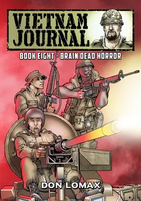 Vietnam Journal - Cartea a opta: Horror cu creierul mort - Vietnam Journal - Book Eight: Brain Dead Horror