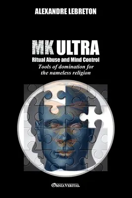 MK Ultra - Abuzuri rituale și control mental: Instrumente de dominare pentru religia fără nume - MK Ultra - Ritual Abuse and Mind Control: Tools of domination for the nameless religion