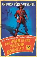 Omul cu vestă galbenă - Aventurile căpitanului Alatriste - Man In The Yellow Doublet - The Adventures Of Captain Alatriste