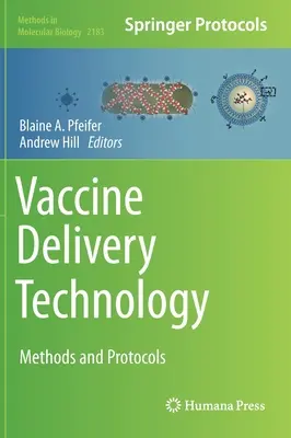 Tehnologia de administrare a vaccinurilor: Metode și protocoale - Vaccine Delivery Technology: Methods and Protocols
