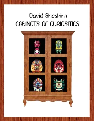 Cabinetele de curiozități ale lui David Sheskin - David Sheskin's Cabinets of Curiosities