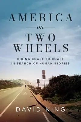 America pe două roți: Pe bicicletă de la o coastă la alta în căutarea poveștilor umane - America on Two Wheels: Biking Coast to Coast in Search of Human Stories