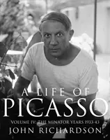 Viața lui Picasso Volumul IV - Anii Minotaurului: 1933-1943 - Life of Picasso Volume IV - The Minotaur Years: 1933-1943
