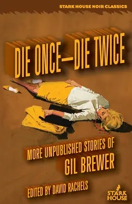 Die Once-Die Twice: Mai multe povestiri nepublicate - Die Once-Die Twice: More Unpublished Stories