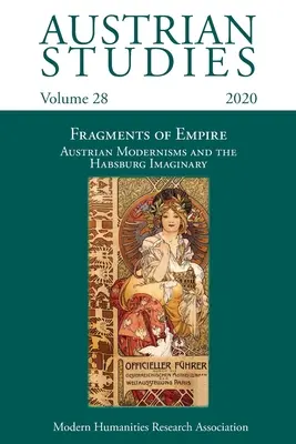 Studii austriece Vol. 28: Fragmente de imperiu: Modernismele austriece și imaginarul habsburgic - Austrian Studies Vol. 28: Fragments of Empire: Austrian Modernisms and the Habsburg Imaginary