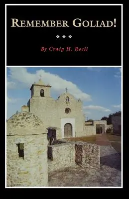 Amintiți-vă de Goliad! - Remember Goliad!