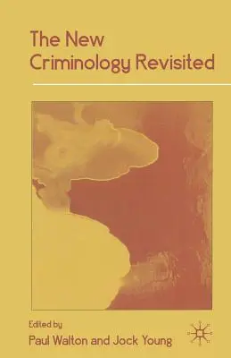Noua criminologie revizuită - The New Criminology Revisited