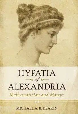Hypatia din Alexandria: Matematician și martir - Hypatia of Alexandria: Mathematician and Martyr