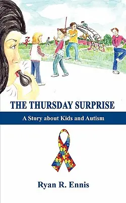 Surpriza de joi: O poveste despre copii și autism - The Thursday Surprise: A Story about Kids and Autism