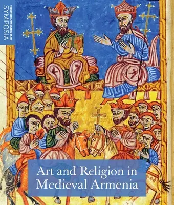 Artă și religie în Armenia medievală - Art and Religion in Medieval Armenia
