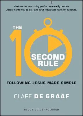Regula celor 10 secunde: Urmarea lui Iisus simplificată - The 10-Second Rule: Following Jesus Made Simple