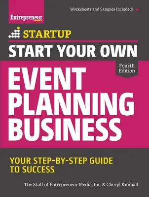 Începeți propria dvs. afacere de planificare a evenimentelor: Ghidul tău pas cu pas către succes - Start Your Own Event Planning Business: Your Step-By-Step Guide to Success