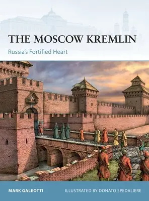 Kremlinul Moscovei: Inima fortificată a Rusiei - The Moscow Kremlin: Russia's Fortified Heart