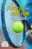 Când forțele și mișcarea se ciocnesc - When Forces and Motion Collide