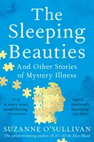 Sleeping Beauties - și alte povești despre boli misterioase - Sleeping Beauties - And Other Stories of Mystery Illness