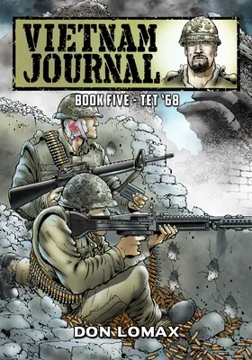 Vietnam Journal - Cartea 5: TET '68 - Vietnam Journal - Book 5: TET '68