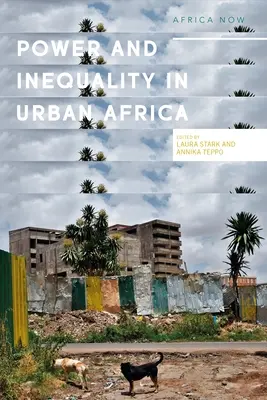 Putere și informalitate în Africa urbană: Perspective etnografice - Power and Informality in Urban Africa: Ethnographic Perspectives