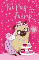 Pug care a vrut să fie o zână - Pug Who Wanted to be a Fairy
