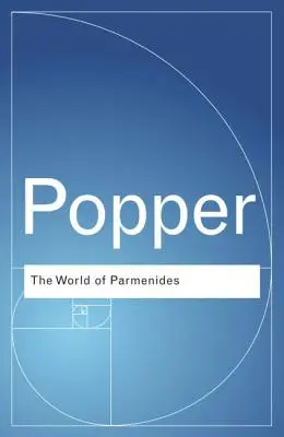 Lumea lui Parmenide: Eseuri despre iluminismul presocratic - The World of Parmenides: Essays on the Presocratic Enlightenment