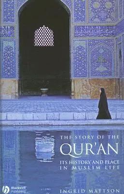 The Story of the Qur'an: Istoria și locul său în viața musulmană - The Story of the Qur'an: Its History and Place in Muslim Life