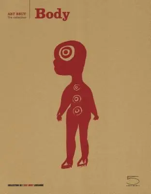 Body: Art Brut: Colecția - Body: Art Brut: The Collection