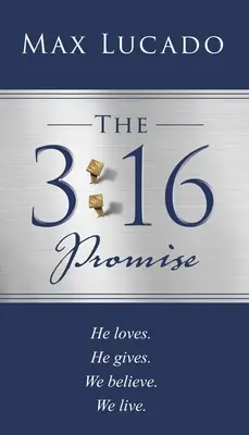 Promisiunea 3:16: El iubește. El dă. Noi credem. Trăim. - The 3:16 Promise: He Loves. He Gives. We Believe. We Live.