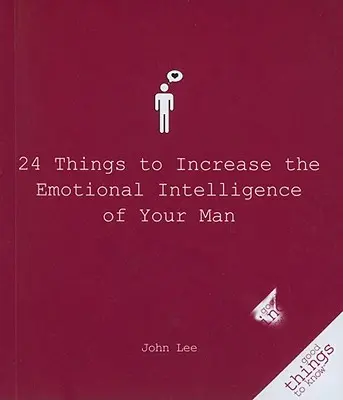 24 de lucruri pentru a crește inteligența emoțională a bărbatului tău - 24 Things to Increase the Emotional Intelligence of Your Man
