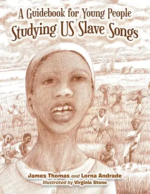 A Guidebook for Young People Studying Us Slave Songs (Ghid pentru tinerii care studiază cântecele sclavilor din SUA) - A Guidebook for Young People Studying Us Slave Songs
