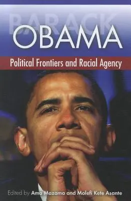 Barack Obama: Frontiere politice și agenție rasială - Barack Obama: Political Frontiers and Racial Agency