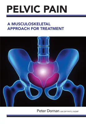 Durerea pelviană: O abordare musculo-scheletală pentru tratament - Pelvic Pain: A Musculoskeletal Approach for Treatment