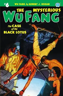 Misteriosul Wu Fang #6: Cazul Lotusului Negru (The Mysterious Wu Fang #6: The Case of the Black Lotus) - The Mysterious Wu Fang #6: The Case of the Black Lotus