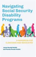 Navigarea programelor de invaliditate ale securității sociale: Un manual pentru clinicieni și avocați - Navigating Social Security Disability Programs: A Handbook for Clinicians and Advocates
