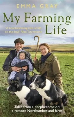 Viața mea de fermier: Tales from a Shepherdess on a Remote Northumberland Farm - My Farming Life: Tales from a Shepherdess on a Remote Northumberland Farm