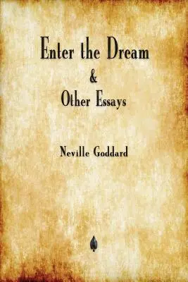 Enter the Dream și alte eseuri - Enter the Dream and Other Essays