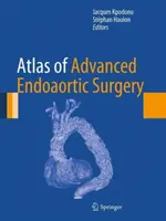 Atlas de chirurgie endoaortică avansată - Atlas of Advanced Endoaortic Surgery