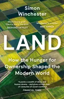 Pământ - Cum foamea de proprietate a modelat lumea modernă - Land - How the Hunger for Ownership Shaped the Modern World