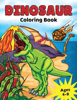 Carte de colorat cu dinozauri: pentru copii de 4-8 ani, Dinozauri preistorici de colorat pentru băieți și fete - Dinosaur Coloring Book: for Kids Ages 4-8, Prehistoric Dino Colouring for Boys & Girls