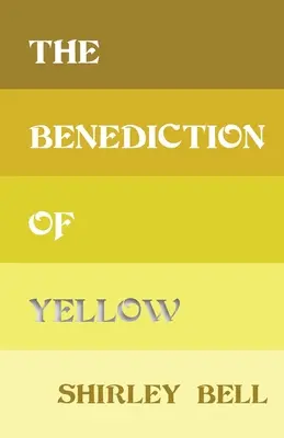 Binecuvântarea galbenului - The Benediction of Yellow