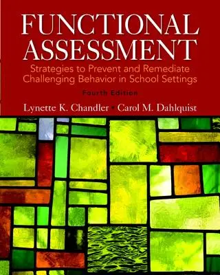 Evaluarea funcțională: Strategies to Prevent and Remediate Challenging Behavior in School Settings, Pearson Etext with Loose-Leaf Version -- - Functional Assessment: Strategies to Prevent and Remediate Challenging Behavior in School Settings, Pearson Etext with Loose-Leaf Version --