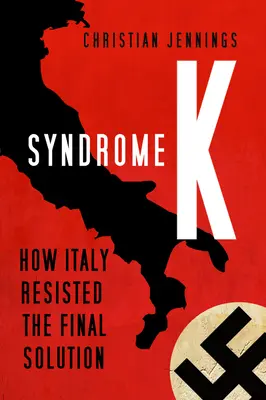 Sindromul K: Cum a rezistat Italia soluției finale - Syndrome K: How Italy Resisted the Final Solution