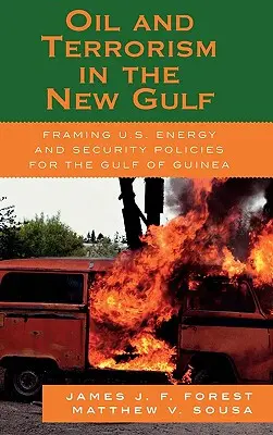 Petrol și terorism în noul Golf: Elaborarea politicilor energetice și de securitate ale SUA pentru Golful Guineea - Oil and Terrorism in the New Gulf: Framing U.S. Energy and Security Policies for the Gulf of Guinea