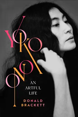 Yoko Ono: O viață plină de artă - Yoko Ono: An Artful Life
