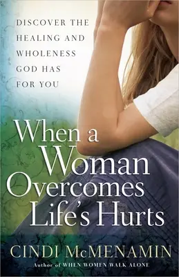 Când o femeie trece peste durerile vieții - When a Woman Overcomes Life's Hurts