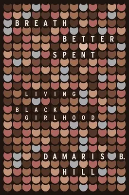 Respirație mai bine cheltuită: Living Black Girlhood - Breath Better Spent: Living Black Girlhood