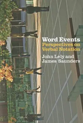 Evenimente de cuvinte: Perspective asupra notației verbale - Word Events: Perspectives on Verbal Notation