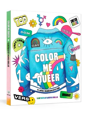 Color Me Queer: Cartea de colorat și activități LGBTQ+ - Color Me Queer: The LGBTQ+ Coloring and Activity Book