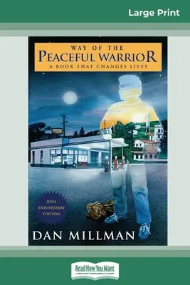 Calea războinicului pașnic: O carte care schimbă vieți (16pt Large Print Edition) - Way of the Peaceful Warrior: A Book that Changes Lives (16pt Large Print Edition)