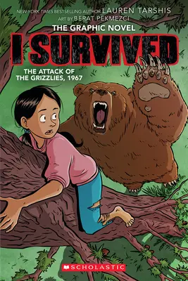 I Survived the Attack of the Grizzlies, 1967: Un roman grafic (I Survived Graphic Novel #5) - I Survived the Attack of the Grizzlies, 1967: A Graphic Novel (I Survived Graphic Novel #5)